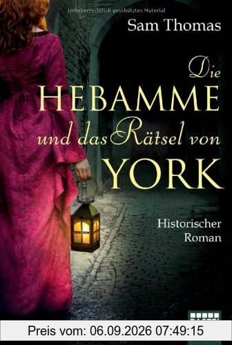 Die Hebamme und das Rätsel von York: Historischer Roman