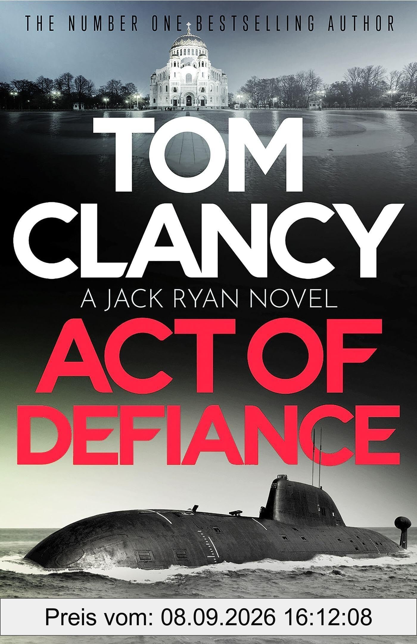 Tom Clancy Act of Defiance: The unmissable gasp-a-page Jack Ryan thriller