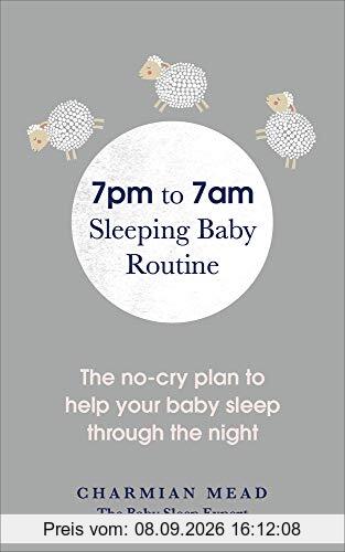 7pm to 7am Sleeping Baby Routine: The no-cry plan to help your baby sleep through the night
