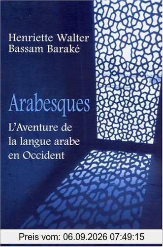 Arabesques : l'aventure de la langue arabe en Occident