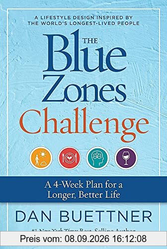 The Blue Zones Challenge: A 4-Week Plan for a Longer, Better Life