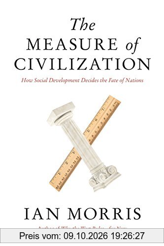 Measure of Civilization: How Social Development Decides the Fate of Nations