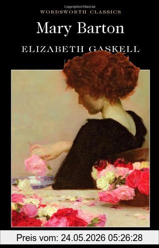 Elizabeth Gaskell Mary Barton (Wordsworth Classics)