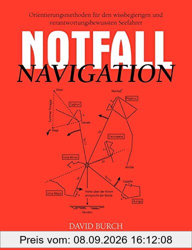 Notfall Navigation: Orientierungsmethoden Für Den Wissbegierigen Und Verantwortungsbewussten Seefahrer