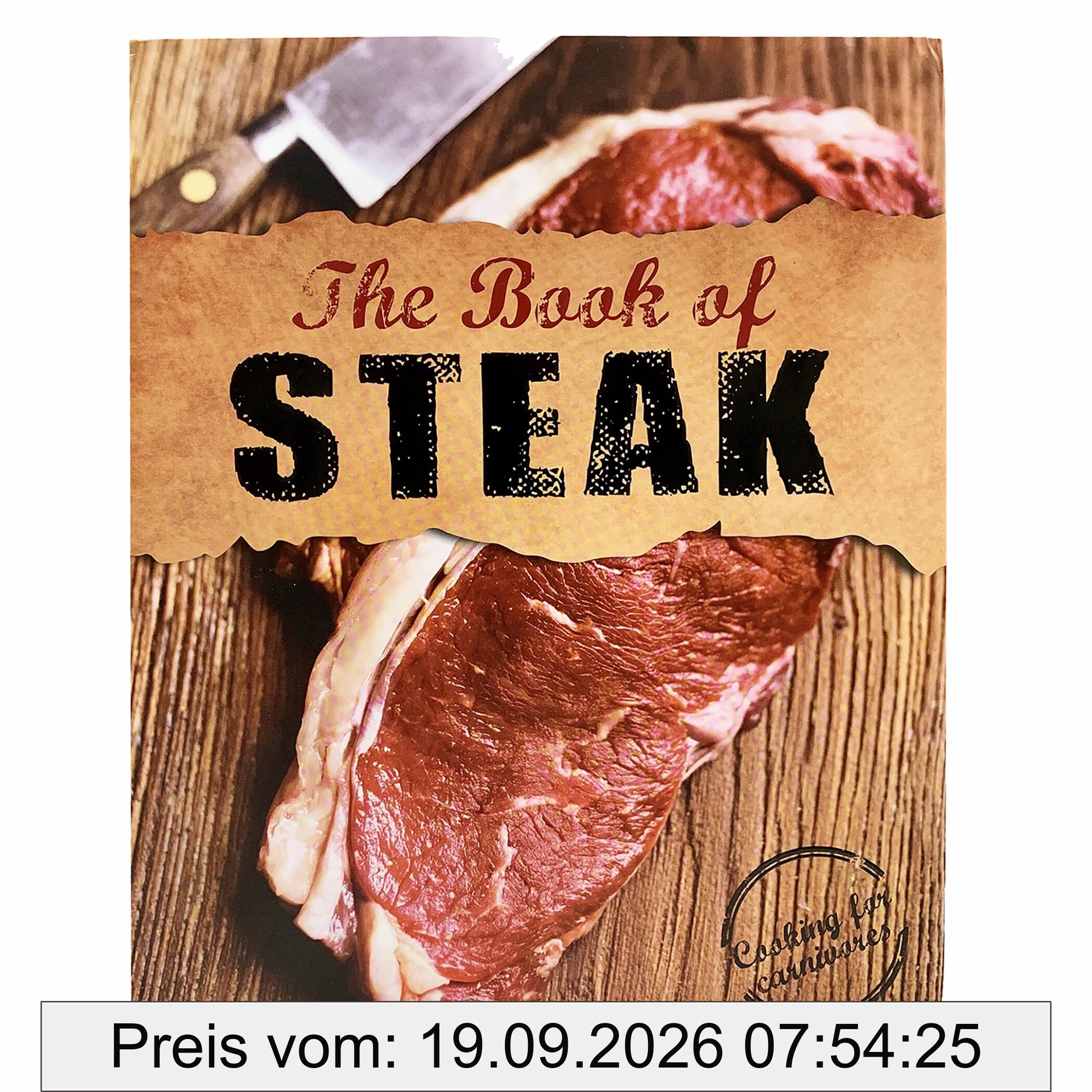 Parragon Books The Book Of Steak, Cooking For Carnivores