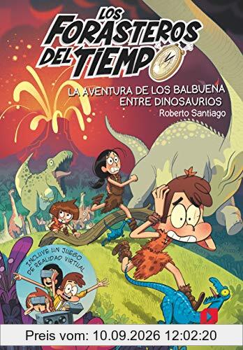 La aventura de los Balbuena entre dinosaurios (Los Forasteros del Tiempo, Band 6)