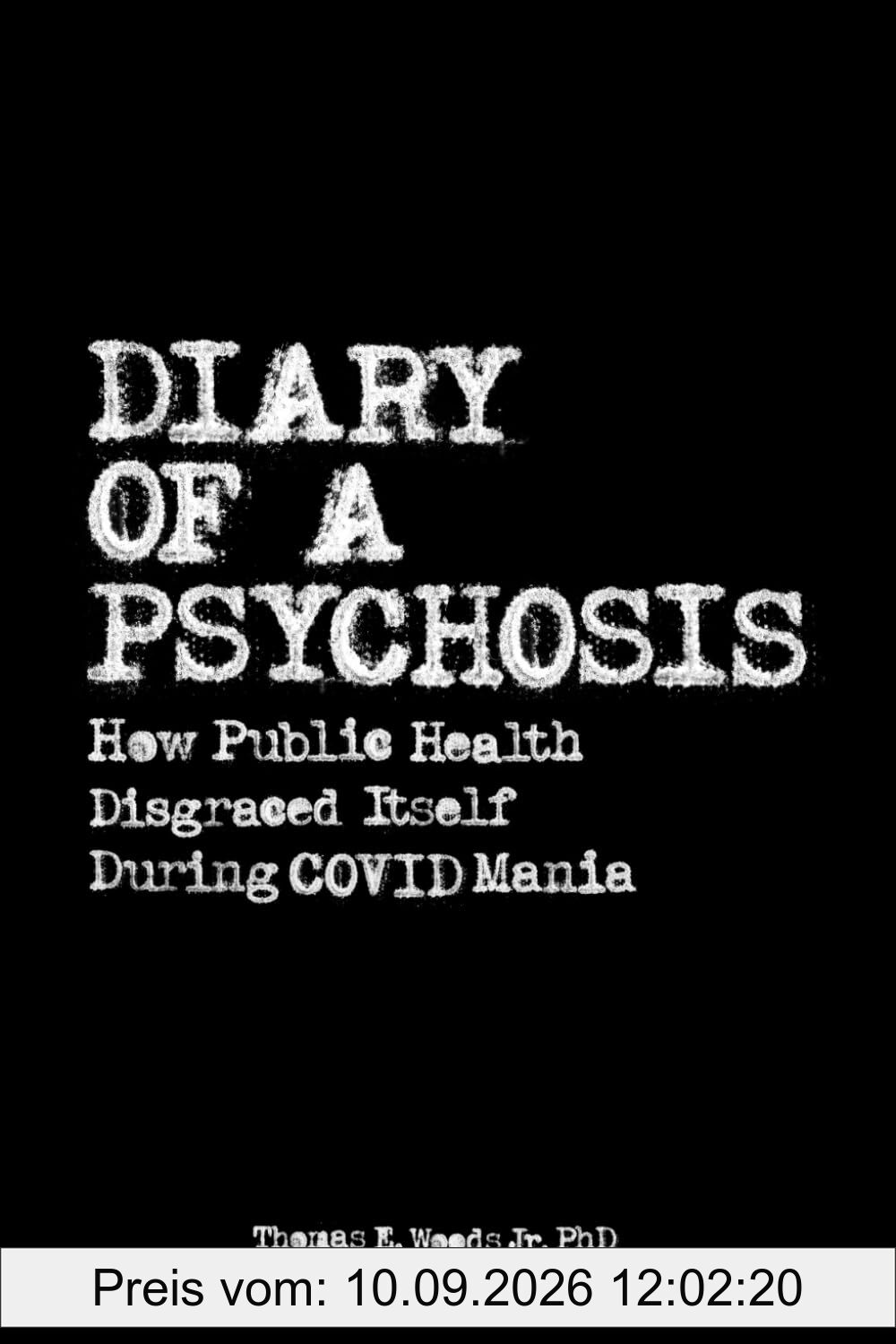 Diary of a Psychosis: How Public Health Disgraced Itself During COVID Mania