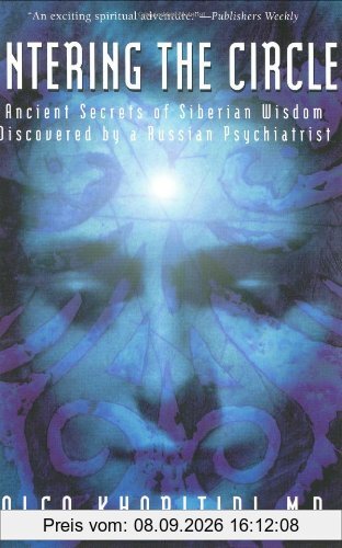 Entering the Circle: Ancient Secrets of Siberian Wisdom Discovered by a Russian Psychiatrist