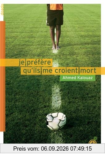 Je préfère qu'ils me croient mort