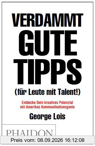 Verdammt gute Tipps (für Leute mit Talent)