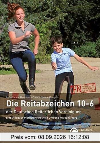 Die Reitabzeichen 10-6 der Deutschen Reiterlichen Vereinigung: Einschließlich Pferdeführerschein Umgang mit dem Pferd