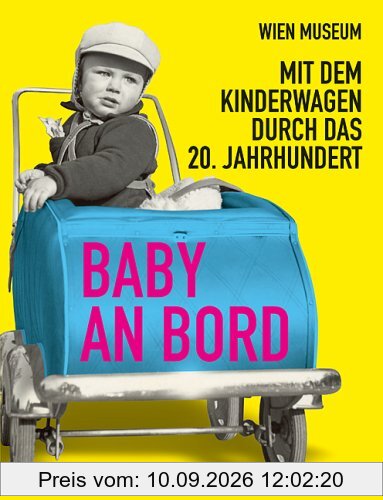 Baby an Bord: Mit dem Kinderwagen durch das 20. Jahrhundert