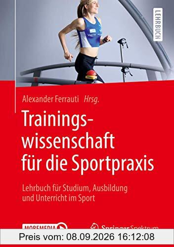 Trainingswissenschaft für die Sportpraxis: Lehrbuch für Studium, Ausbildung und Unterricht im Sport