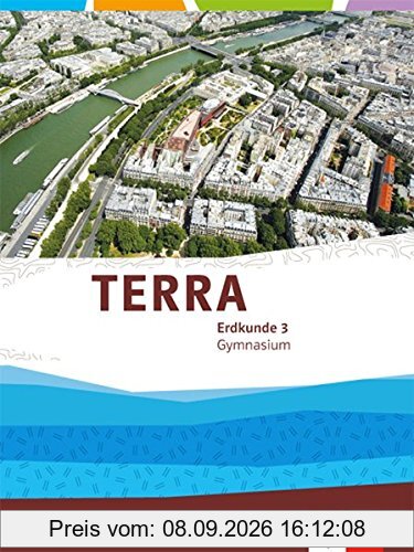 TERRA Erdkunde 3. Ausgabe Niedersachsen Gymnasium: Schülerbuch Klasse 9/10 (TERRA Erdkunde. Ausgabe für Niedersachsen Gymnasium ab 2015)