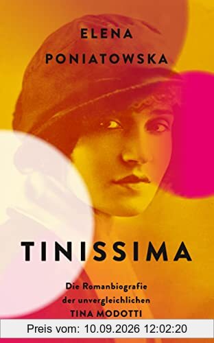 Tinissima -- Künstlerin und Rebellin: Die Romanbiografie der unvergleichlichen Tina Modotti (insel taschenbuch)