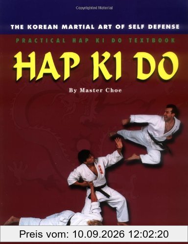 Practical Hap Ki Do Textbook: The korean martial art of self defense: The Korean Art of Self Defense, Practical Hap Ki Do Textbook
