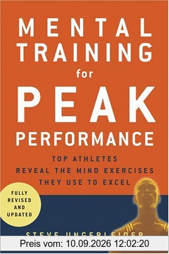 Mental Training for Peak Performance: Top Athletes Reveal the Mind Exercises They Use to Excel