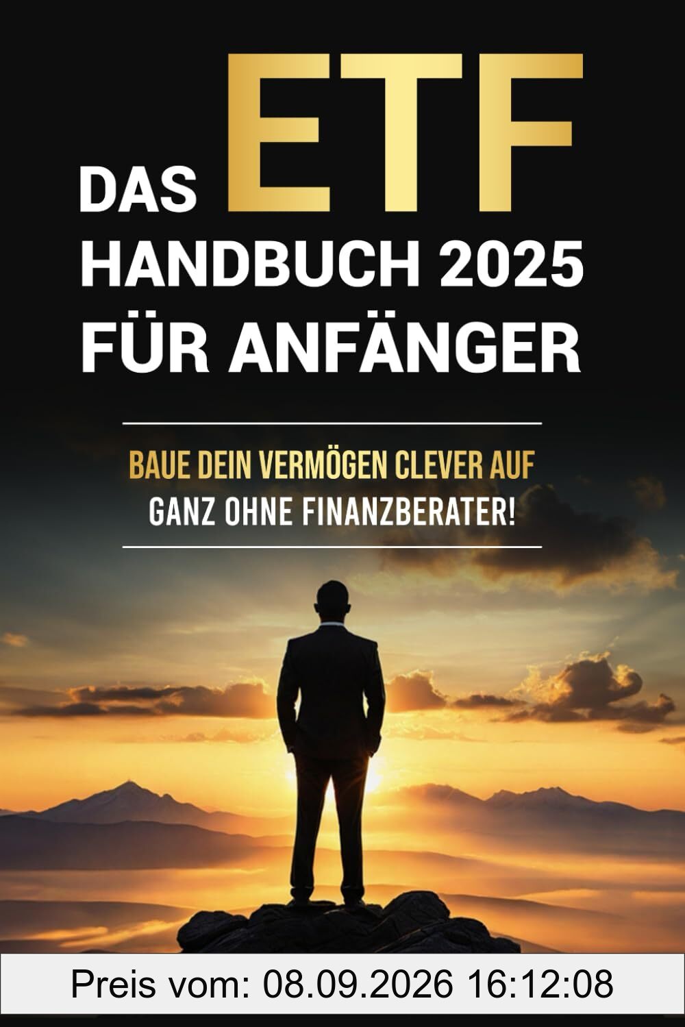 Das ETF Handbuch 2025 für Anfänger: Investieren Sie smart in ETFs, bauen Sie ein diversifiziertes Portfolio auf und schaffen Sie Vermögen – einfach, effektiv und ohne Finanzberater