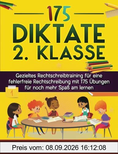 Diktate 2. Klasse: Gezieltes Rechtschreibtraining für eine fehlerfreie Rechtschreibung mit 175 Übungen für noch mehr Spaß am Lernen