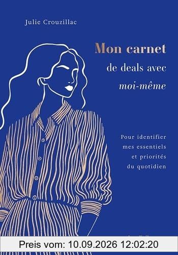 Mon carnet de deals avec moi-même : pour identifier mes essentiels et priorités du quotidien