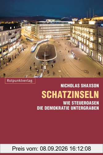 Schatzinseln: Wie Steueroasen die Demokratie untergraben