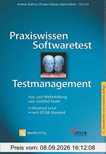 Praxiswissen Softwaretest - Testmanagement (iSQI-Reihe): Aus- und Weiterbildung zum Certified Tester - Advanced Level nach ISTQB-Standard