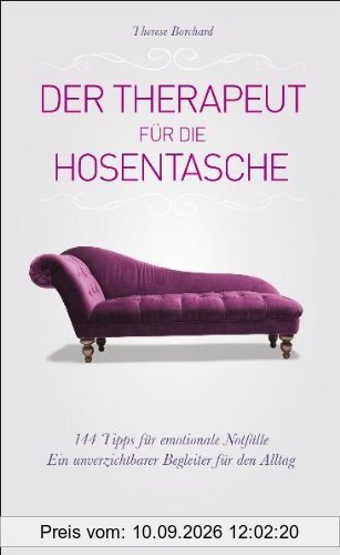 Der Therapeut für die Hosentasche: 144 Tipps für emotionale Notfälle