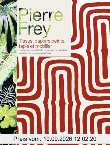 Pierre Frey : tissus, papiers peints, tapis et mobilier : une histoire familiale de passion et de créativité