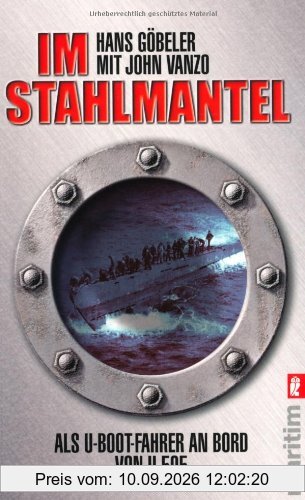 Im Stahlmantel: Als U-Boot-Fahrer an Bord von U 505