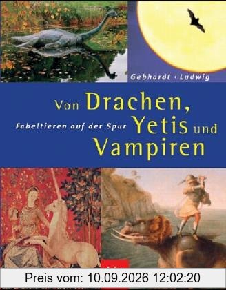 Von Drachen, Yetis und Vampiren. Fabeltieren auf der Spur.