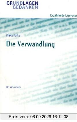 Grundlagen und Gedanken, Erzählende Literatur, Die Verwandlung