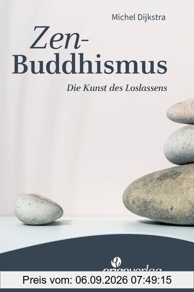 Zen-Buddhismus: Die Kunst des Loslassens