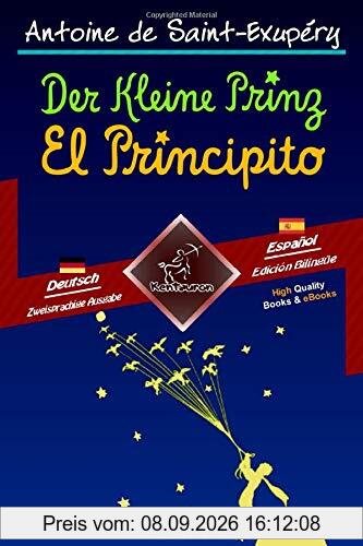 Der Kleine Prinz - El Principito: Zweisprachiger paralleler Text - Textos bilingües en paralelo: Deutsch - Spanisch / Alemán - Español