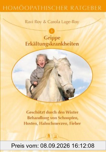 Homöopathische Ratgeber: Homöopathischer Ratgeber, Bd.5, Erkältungskrankheiten : Nr 5