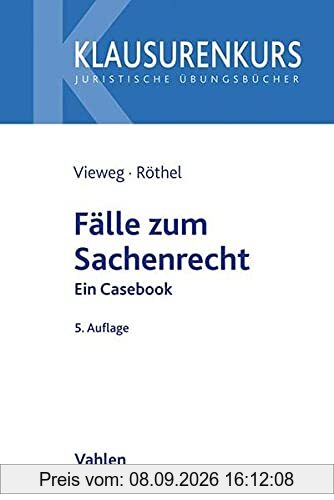 Fälle zum Sachenrecht: Ein Casebook mit Sachenrecht kompakt (Klausurenkurs)
