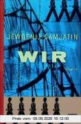 Wir: Mit dem Essay 'Über die Literatur und die Revolution'