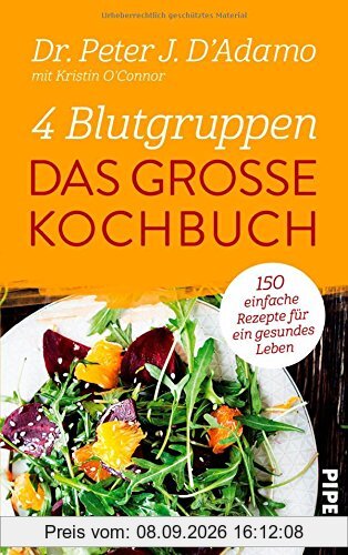 4 Blutgruppen - Das große Kochbuch: 150 einfache Rezepte für ein gesundes Leben