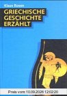 Griechische Geschichte erzählt: Von den Anfängen bis 338 v. Chr.