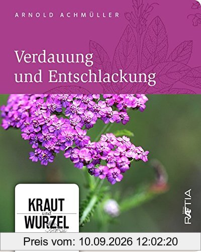 Verdauung und Entschlackung (Kraut und Wurzel, Band 1)