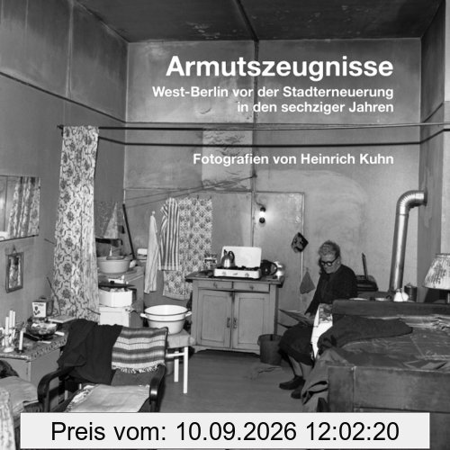 Armutszeugnisse: West-Berlin vor der Stadterneuerung in den sechziger Jahren