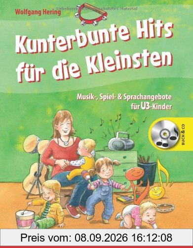 Kunterbunte Hits für die Kleinsten: Musik-, Spiel- & Sprachangebote für U3-Kinder