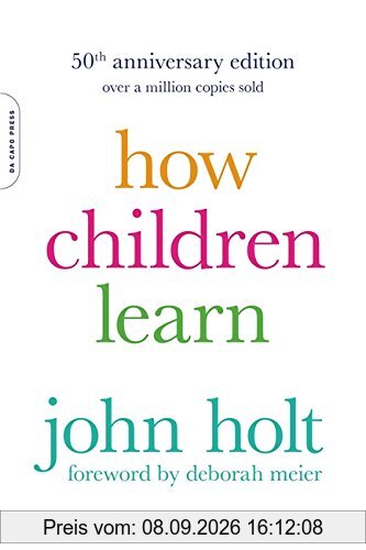 How Children Learn, 50th anniversary edition (A Merloyd Lawrence Book)
