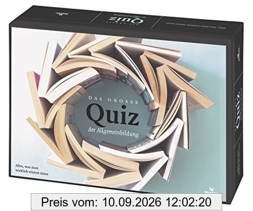 Das große Quiz der Allgemeinbildung: Alles, was man wirklich wissen muss