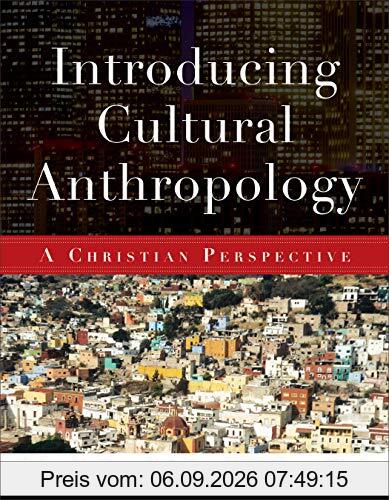 Introducing Cultural Anthropology: A Christian Perspective