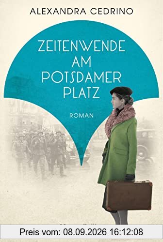 Zeitenwende am Potsdamer Platz: Roman (Die Galeristinnen-Trilogie, Band 2)