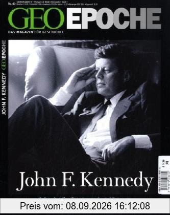 Geo Epoche 40/2009: John F. Kennedy. Kuba, Apollo, Rassenunruhen, Vietnam: Tausend Tage, die Amerika veränderten