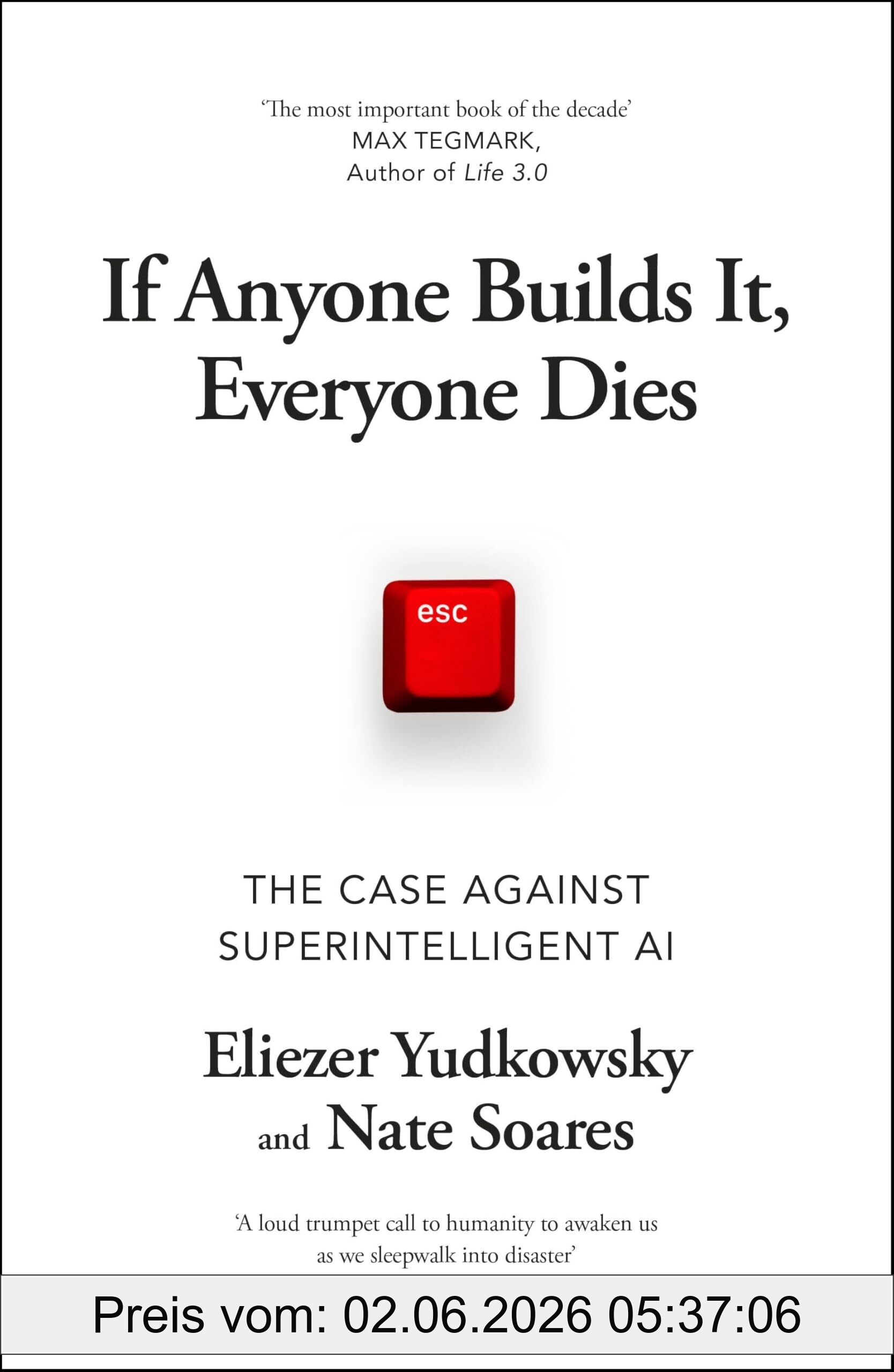 Nate Soares If Anyone Builds It, Everyone Dies, The Case Against Superintelligent Ai