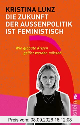 Die Zukunft der Außenpolitik ist feministisch: Wie globale Krisen gelöst werden müssen | Weltpolitik im 21. Jahrhundert: Frieden & Gesundheit, Menschenrechte & Klimagerechtigkeit für alle überall