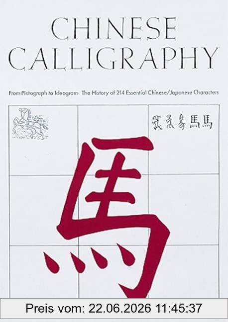 Edoardo Fazzioli Chinese Calligraphy, From Pictograph To Ideogram, The History Of 214 Essential Chinese/Japanese Characters
