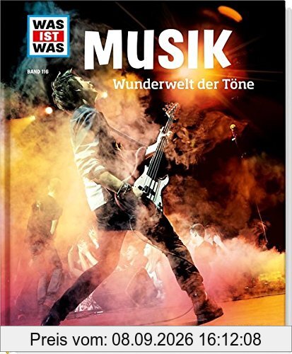 Musik. Wunderwelt der Töne (WAS IST WAS Sachbuch, Band 116)